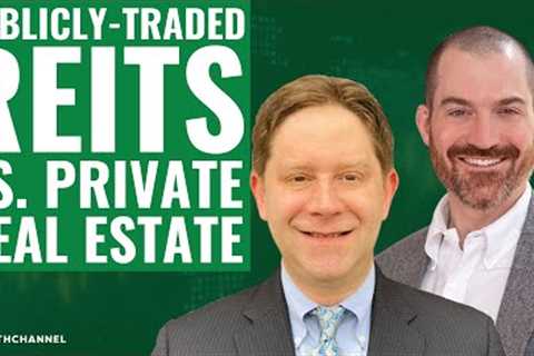 Publicly-Traded REITs vs. Private Real Estate, With David Auerbach