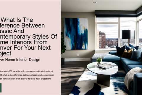 13-what-is-the-difference-between-classic-and-contemporary-styles-of-home-interiors-from-denver-for-..