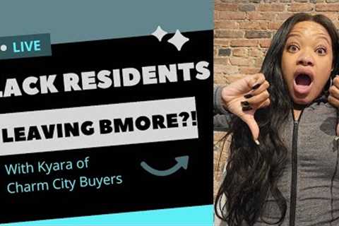 Black residents leaving Baltimore City, population decline, real estate opportunity & market..