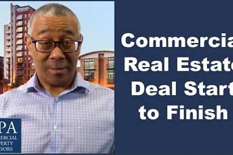 Commercial Real Estate Deal from Start to Finish