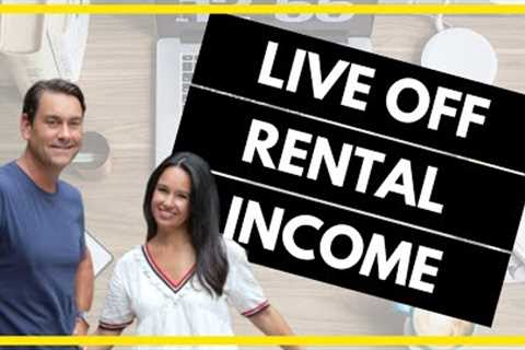 How to Live Off Rental Income