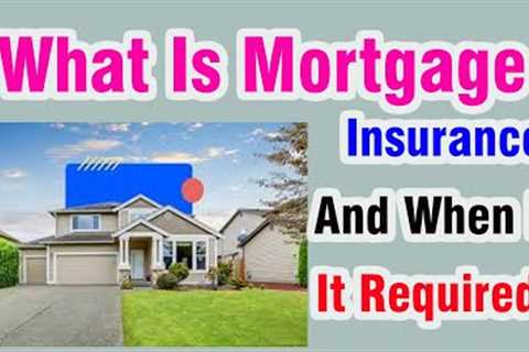 What Is Mortgage Insurance