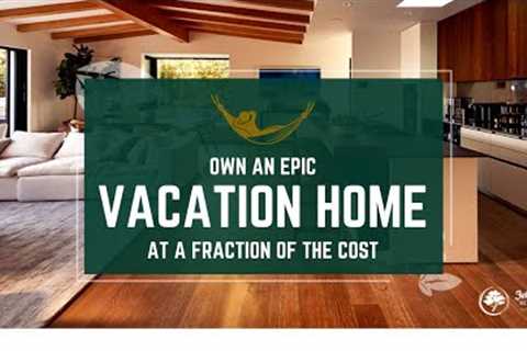 Vacation Home Fractional Ownership | Own An Epic Vacation Rental House For a Fraction of the Cost