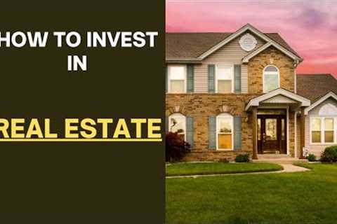 How to get started in Real Estate Investing in 2023