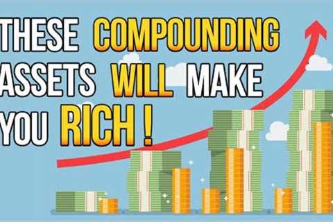 Top 8 Compounding Assets to Invest in Now