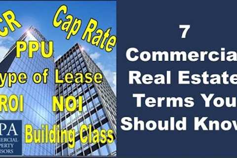 7 Commercial Real Estate Terms You Should Know