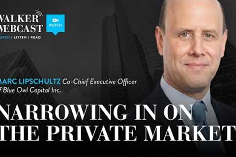 Narrowing In On The Private Market with Marc Lipschultz