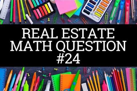 Real Estate Math Question #24 - Appreciation