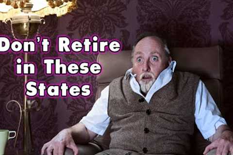The Absolute Worst States For Retirement in 2024.