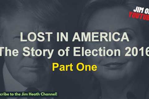 Lost In America – The Story of Election 2016 – Part One