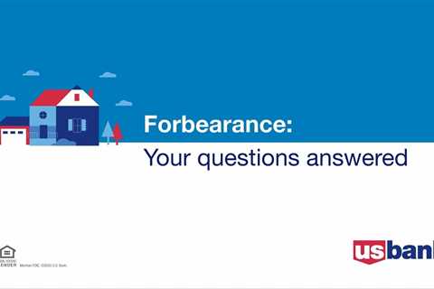 COVID-19 Mortgage Forbearance: Your Questions Answered