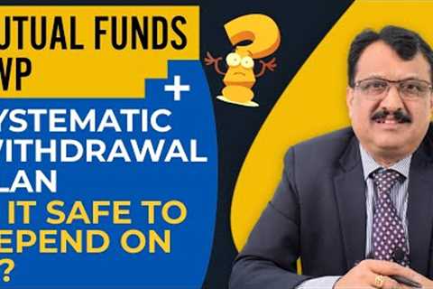 RETIREMENT PLANNING - Is It Safe To Depend On SWP Option Of Mutual Funds For Stable Cash Flows ?