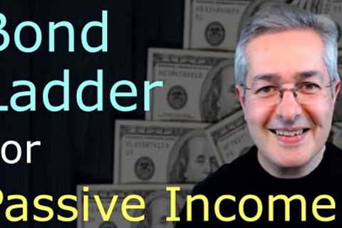 Creating A Bond Ladder For Passive Income