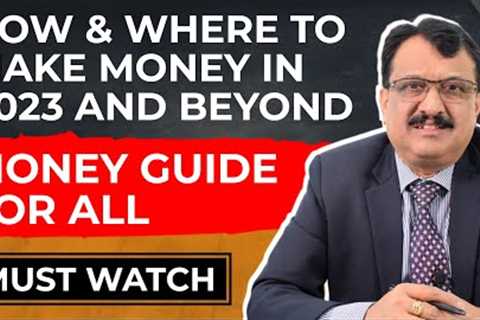 How And Where To Make Money In 2023 & Beyond? - A Money Guide For All NRIs - Watch It Now