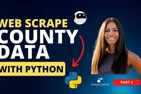 How to Web Scrape County Data Using using Python with Browse AI | Part 2