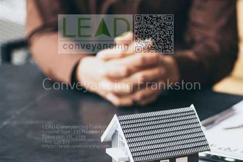LEAD Conveyancing Frankston: The Beacon of Reliability and Professionalism