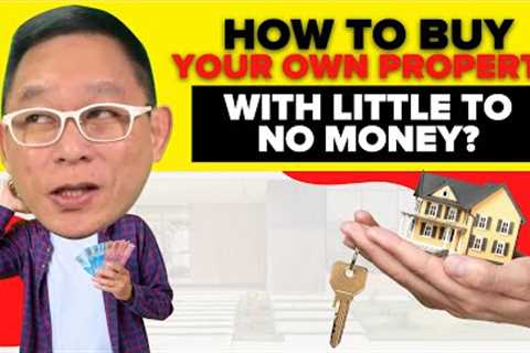 How To Buy Your Own Property With Little To No Money? | Chinkee Tan