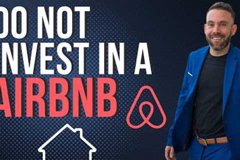 5 reasons why investing in SHORT TERM RENTAL may NOT be for you | Airbnb Business