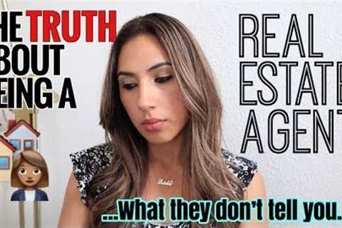 The TRUTH about being a Real Estate Agent: What They Don''t Tell you