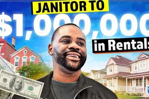 From Janitor to $1,000,000 by Buying $2,500 Rental Properties