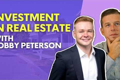 All things INVESTMENT IN REAL ESTATE with Bobby Peterson