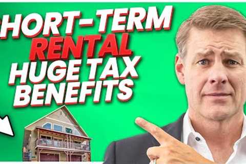 How Short-Term Rentals Can Provide HUGE Tax Benefits