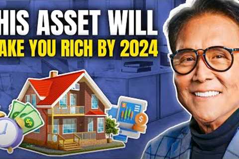 Robert Kiyosaki: Make One of These Top 4 Passive Income Cash Flow Assets NOW to Be Richer by 2024