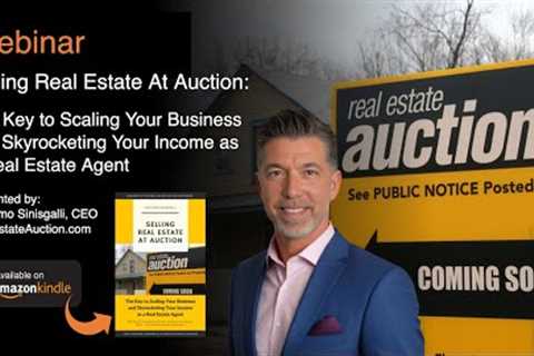 Selling Real Estate At Auction: Webinar