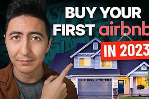 7 Simple Steps To Buying an Airbnb Property in 2023