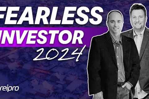 Learn What it Takes to be a Fearless Real Estate Investor in 2024