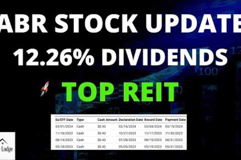 ABR Stock Update (12.29% Dividends) Top REIT