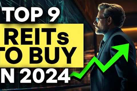 Best 9 REITs to Buy in 2024