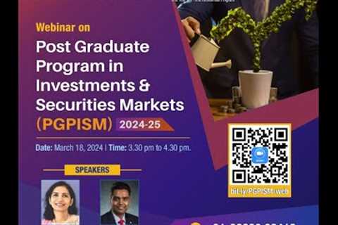 Webinar recording on Post Graduate Program in Investments & Securities Markets (PGPISM)