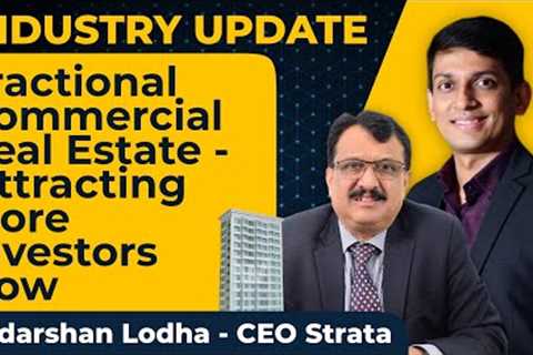 Fractional Commercial Real Estate Attracting More Investors Now, Sudarshan Lodha - CEO Strata