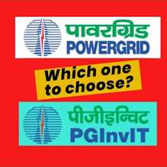 Want to invest in Powergrid? Powergrid and PG InvIT are same or any difference? Powergrid Vs PGInvIT