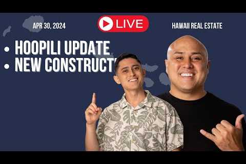 Apr.30 2024: Hoopili Update. NEW Construction. LIVE Hawaii Real Estate