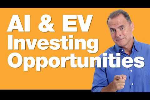 5-23-24 Best Investing Opportunities in AI and EV''s