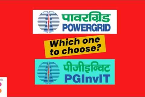 Want to invest in Powergrid? Powergrid and PG InvIT are same or any difference? Powergrid Vs PGInvIT