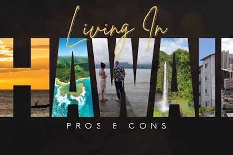 Living In Hawaii - PROS & CONS