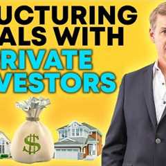 How To Structure Your Real Estate Deals With Private Investors