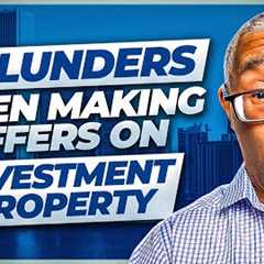 7 Blunders When Making Offers on Investment Property