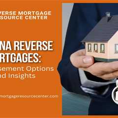 Arizona Reverse Mortgages: Disbursement Options and Insights