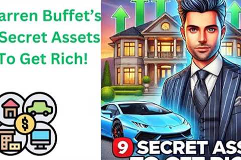 Warren Buffett’s 9 Secret Assets That Could Make You a Millionaire! (You Won’t Believe #7)