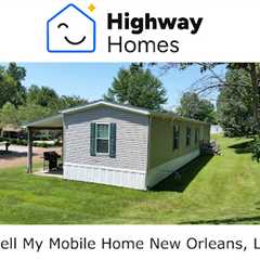 Sell My Mobile Home New Orleans, LA