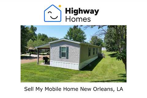 Sell My Mobile Home New Orleans, LA