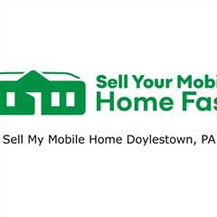 Sell My Mobile Home Doylestown, PA