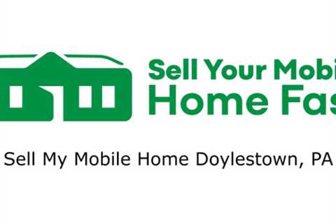Sell My Mobile Home Doylestown, PA - Sell Your Mobile Home Fast Company - 570-775-5777