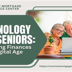 Technology and Seniors: Navigating Finances in the Digital Age