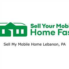 Sell My Mobile Home Lebanon, PA