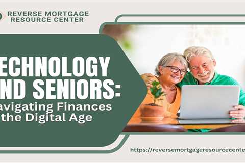 Technology and Seniors: Navigating Finances in the Digital Age
